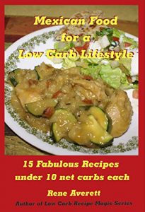 Download Mexican Food for a Low Carb Lifestyle (Low Carb 15) pdf, epub, ebook