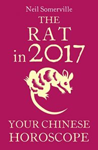 Download The Rat in 2017: Your Chinese Horoscope pdf, epub, ebook