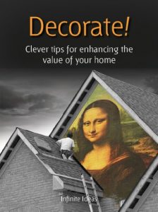 Download Decorate!: 52 Brilliant Ideas to Increase Your House Value pdf, epub, ebook