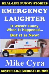 Download Emergency Laughter: It Wasn’t Funny When It Happened, But it is Now! pdf, epub, ebook