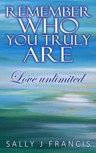 Download REMEMBER WHO YOU TRULY ARE: ..Love unlimited pdf, epub, ebook