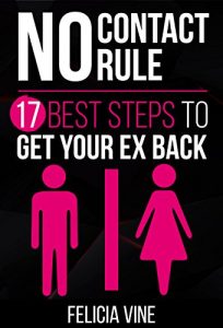 Download No Contact Rule: 17 Best Tips on How To Get Your Ex Back + Free Gift Inside (The no contact rule – No contact – Dating) pdf, epub, ebook