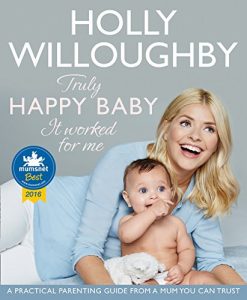 Download Truly Happy Baby … It Worked for Me: A practical parenting guide from a mum you can trust pdf, epub, ebook