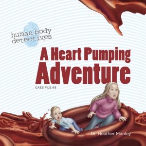 Download A Heart Pumping Adventure: An Imaginative Journey Through the Circulatory System (Human Body Detectives) pdf, epub, ebook