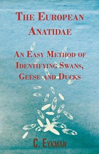 Download The European Anatidae – An Easy Method of Identifying Swans, Geese and Ducks pdf, epub, ebook