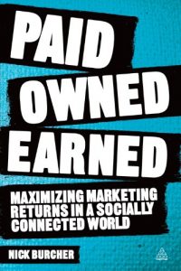 Download Paid, Owned, Earned: Maximising Marketing Returns in a Socially Connected World pdf, epub, ebook