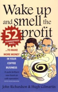 Download Wake Up and Smell the Profit: 52 guaranteed ways to make more money in your  coffee business pdf, epub, ebook