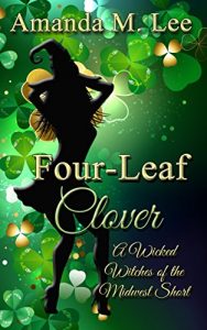 Download Four-Leaf Clover: A Wicked Witches of the Midwest Short pdf, epub, ebook