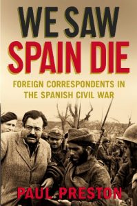 Download We Saw Spain Die: Foreign Correspondents in the Spanish Civil War pdf, epub, ebook