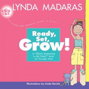 Download Ready, Set, Grow!: A What’s Happening to My Body? Book for Younger Girls pdf, epub, ebook