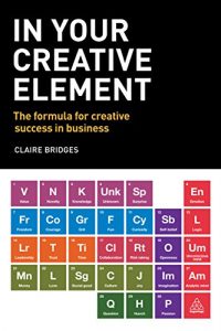 Download In Your Creative Element: The Formula for Creative Success in Business pdf, epub, ebook