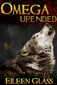 Download Omega #4: Upended (M/M Wolf Shifter Romance) pdf, epub, ebook