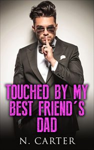 Download Touched By My Best Friend’s Dad pdf, epub, ebook