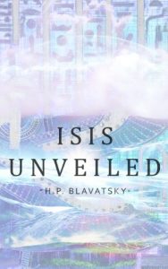 Download Isis Unveiled: Vol. I & II pdf, epub, ebook