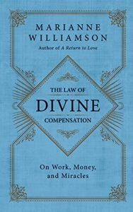 Download The Law of Divine Compensation: On Work, Money, and Miracles pdf, epub, ebook