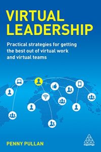 Download Virtual Leadership: Practical Strategies for Getting the Best Out of Virtual Work and Virtual Teams pdf, epub, ebook