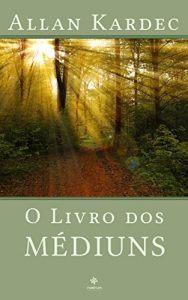 Download O Livro dos Médiuns – Coleção Allan Kardec (Portuguese Edition) pdf, epub, ebook