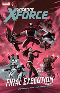 Download Uncanny X-Force Vol. 7: Final Execution Book Two pdf, epub, ebook