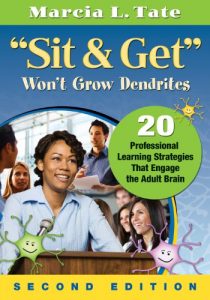 Download “Sit and Get” Won’t Grow Dendrites: 20 Professional Learning Strategies That Engage the Adult Brain pdf, epub, ebook