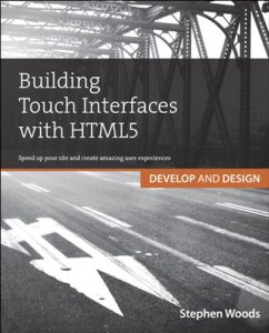 Download Building Touch Interfaces with HTML5: Develop and Design Speed up your site and create amazing user experiences pdf, epub, ebook