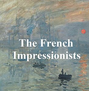 Download THE FRENCH IMPRESSIONISTS, 1860-1900 (ILLUSTRATED) pdf, epub, ebook