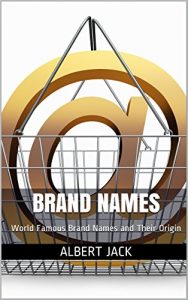 Download Brand Names: World Famous Brand Names and Their Origin pdf, epub, ebook