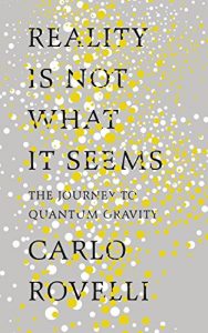 Download Reality Is Not What It Seems: The Journey to Quantum Gravity pdf, epub, ebook