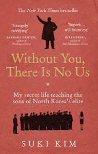 Download Without You, There Is No Us: My secret life teaching the sons of North Korea’s elite pdf, epub, ebook