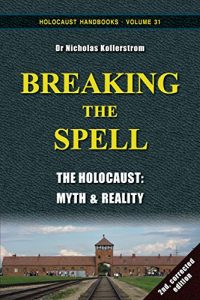 Download Breaking the Spell: The Holocaust, Myth & Reality (Holocaust Handbooks Book 31) pdf, epub, ebook