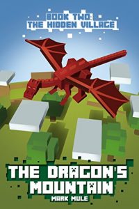 Download The Dragon’s Mountain, Book Two: The Hidden Village pdf, epub, ebook