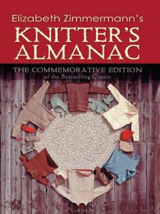 Download Elizabeth Zimmermann’s Knitter’s Almanac: The Commemorative Edition (Dover Knitting, Crochet, Tatting, Lace) pdf, epub, ebook