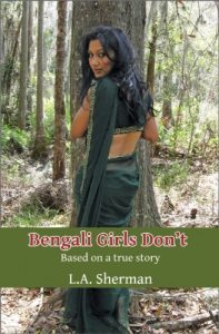 Download Bengali Girls Don’t: Based on a True Story (Memoirs of a Muslim Daughter) pdf, epub, ebook