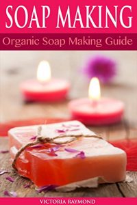 Download SOAP MAKING: Soap Making For Beginners – SOAP RECIPES INCLUDED!: How To Make Luxurious Natural Handmade Soaps (DIY Beauty, Aromatherapy, Soap Making) pdf, epub, ebook