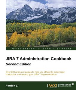 Download JIRA 7 Administration Cookbook – Second Edition pdf, epub, ebook