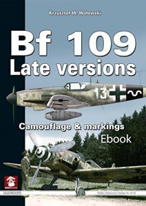 Download BF 109 Late Versions: Camouflage and Markings (White Series) pdf, epub, ebook