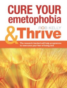 Download Cure your emetophobia and Thrive (Thrive: Health, Happiness and Success) pdf, epub, ebook