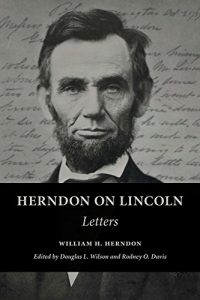 Download Herndon on Lincoln: Letters (The Knox College Lincoln Studies Center) pdf, epub, ebook