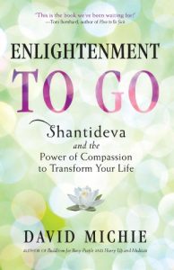 Download Enlightenment to Go: Shantideva and the Power of Compassion to Transform Your Life pdf, epub, ebook