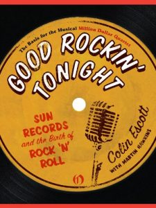 Download Good Rockin’ Tonight: Sun Records and the Birth of Rock ‘n’ Roll pdf, epub, ebook