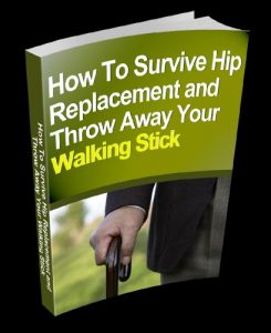 Download How to Survive Hip Replacement and Throw Away Your Walking Stick pdf, epub, ebook