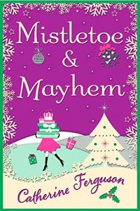 Download Mistletoe and Mayhem: A cosy, chaotic Christmas read! pdf, epub, ebook