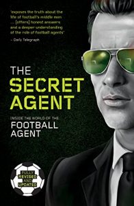 Download The Secret Agent: Inside the World of the Football Agent pdf, epub, ebook