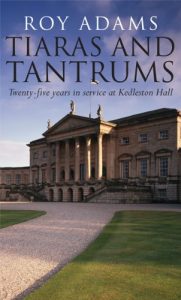 Download Tiaras and Tan­­trums: Twenty-five years in service at Kedleston Hall pdf, epub, ebook