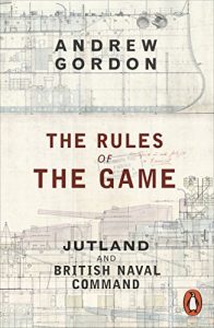 Download The Rules of the Game: Jutland and British Naval Command pdf, epub, ebook