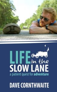 Download Life in the Slow Lane: a patient quest for adventure pdf, epub, ebook