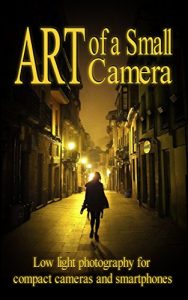 Download Art of a Small Camera: creative photography for compact cameras and smartphones pdf, epub, ebook