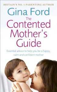 Download The Contented Mother’s Guide: Essential advice to help you be a happy, calm and confident mother pdf, epub, ebook