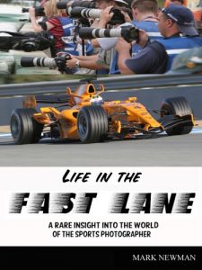 Download Life in the Fast Lane: A rare insight into the world of the sports photographer pdf, epub, ebook