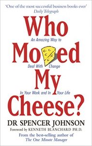 Download Who Moved My Cheese: An Amazing Way to Deal with Change in Your Work and in Your Life pdf, epub, ebook