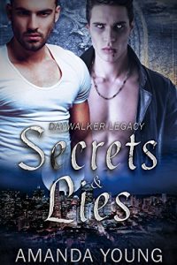 Download Secrets and Lies: Gay Paranormal Romance (Daywalker Legacy Book 1) pdf, epub, ebook